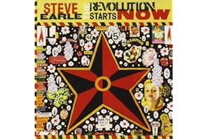 EARLE, STEVE - THE REVOLUTION STARTS NOW