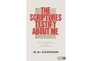 The Scriptures Testify about Me (The Gospel Coalition)