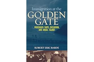Immigration at the Golden Gate: Passenger Ships, Exclusion, and Angel Island