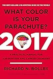 What Color Is Your Parachute? 2017: A Practical Manual for Job-Hunters and Career-Changers