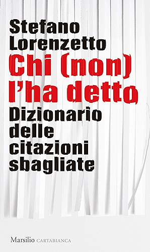 Download Chi (non) l'ha detto: Dizionario delle citazioni sbagliate (Italian Edition) PDF