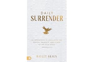 Daily Surrender: 60 Invitations to Encounter the Person, Presence and Power of the Holy Spirit