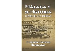 Málaga y su Historia: El Perchel y La Trinidad (Spanish Edition)