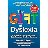 The Gift of Dyslexia: Why Some of the Smartest People Can't Read...and How They Can Learn, Revised and Expanded Edition