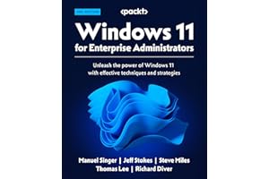 Windows 11 for Enterprise Administrators: Unleash the power of Windows 11 with effective techniques and strategies