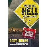 When All Hell Breaks Loose: Stuff You Need To Survive When Disaster Strikes