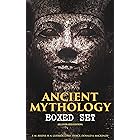 ANCIENT MYTHOLOGY Boxed Set (Illustrated Edition): Egyptian, Assyrian, Babylonian, Greek and Roman Mythology: Myths & Legends