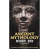 ANCIENT MYTHOLOGY Boxed Set (Illustrated Edition): Egyptian, Assyrian, Babylonian, Greek and Roman Mythology: Myths & Legends