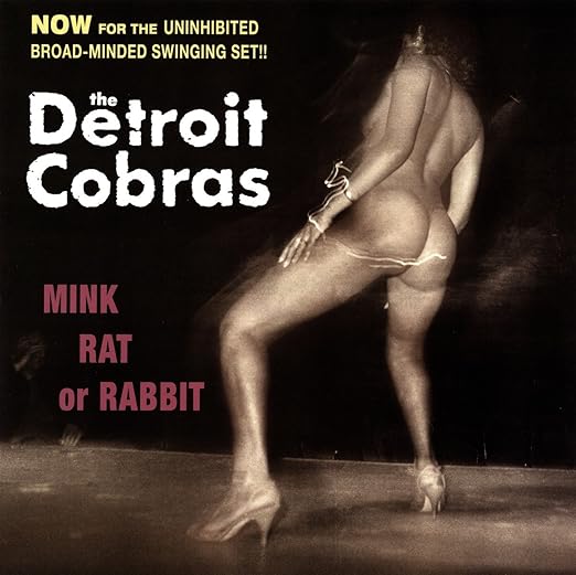 Detroit Cobras Mink Rat Or Rabbit Amazon Com Music