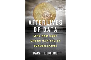 Afterlives of Data: Life and Debt under Capitalist Surveillance