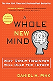 A Whole New Mind: Why Right-Brainers Will Rule the Future