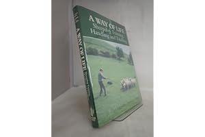 A Way of Life: Sheepdog Training, Handling and Trialling