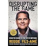 Disrupting the Game: From the Bronx to the Top of Nintendo