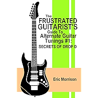 The Frustrated Guitarist's Guide To Alternate Guitar Tunings #1: Secrets of Drop D book cover