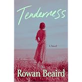 Tenderness: A Novel