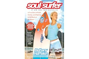 Soul Surfer: A True Story of Faith, Family, and Fighting to Get Back on the Board