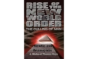 Rise of the New World Order: The Culling of Man (French Edition)