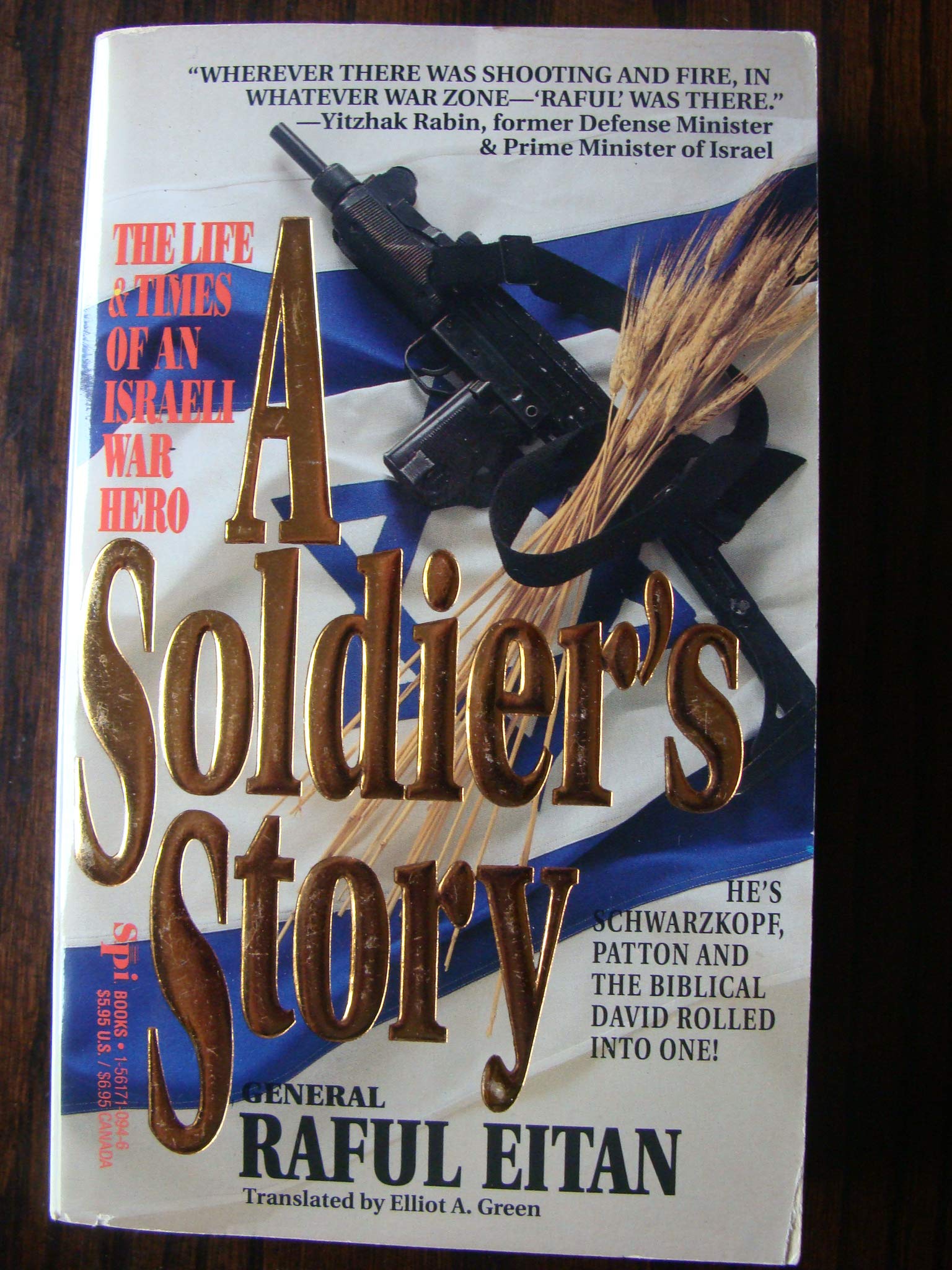 A Soldier S Story The Life And Times Of An Israeli War Hero Eitan Raful 9781561710942 Amazon Com Books