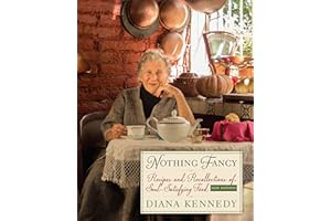 Nothing Fancy: Recipes and Recollections of Soul-Satisfying Food (The William and Bettye Nowlin Series in Art, History, and C