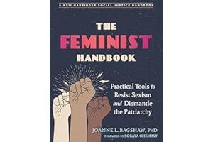 The Feminist Handbook: Practical Tools to Resist Sexism and Dismantle the Patriarchy