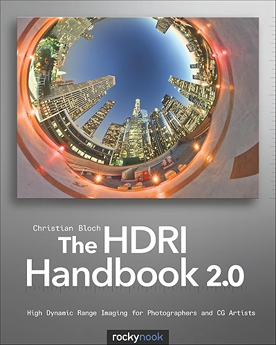 Download The HDRI Handbook 2.0: High Dynamic Range Imaging for Photographers and CG Artists (English Edition) PDF