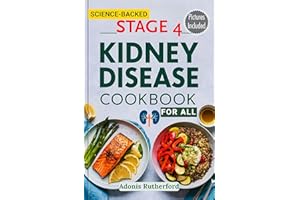 Stage 4 Kidney Disease Cookbook for All: A Complete Renal Cookbook for Stage 4 CKD with Easy, Affordable, and Nutrient-Consci