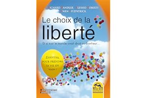 Le choix de la liberté: Et si tout le monde avait droit au bonheur… (French Edition)