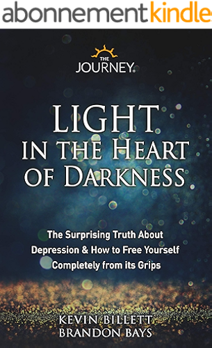 Download Light in the Heart of Darkness : The Surprising Truth About Depression & How to Free Yourself Completely From its Grips (English Edition) PDF