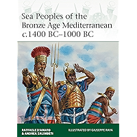 Sea Peoples of the Bronze Age Mediterranean c.1400 BC–1000 BC (Elite Book 204) book cover Sea Peoples of the Bronze Age Mediterranean c.1400 BC–1000 BC (Elite Book 204) book cover