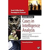 Cases in Intelligence Analysis: Structured Analytic Techniques in Action