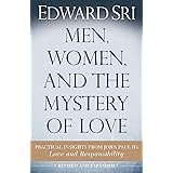 Men, Women, and the Mystery of Love: Practical Insights from John Paul II's Love and Responsibility