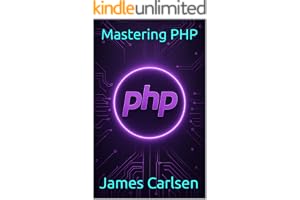 Mastering PHP: A Comprehensive Guide from Core Syntax to Advanced Web Application Development