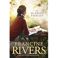 The Scarlet Thread: A Novel (The Historical Christian Fiction Story of Two Women, Centuries Apart, Joined through a… book cover