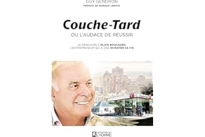 Couche-Tard ou l'audace de réussir (NON CLASSE) (French Edition)