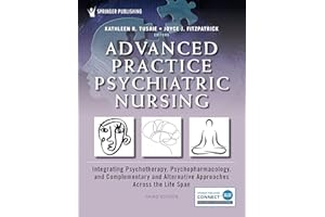 Advanced Practice Psychiatric Nursing: Integrating Psychotherapy, Psychopharmacology, and Complementary and Alternative Approaches Across the Life Span