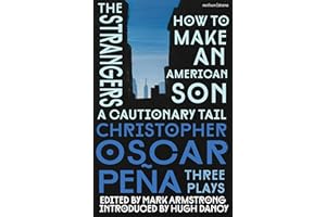 christopher oscar peña: Three Plays: how to make an American Son; the strangers; a cautionary tail (Methuen Drama Play Collections)