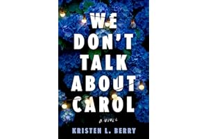 We Don't Talk About Carol: A Novel