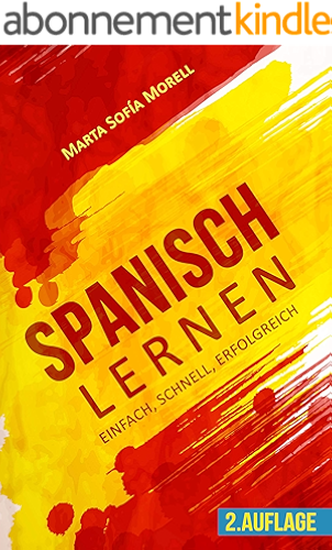 Download Spanisch lernen: Einfach, schnell, erfolgreich (German Edition) PDF