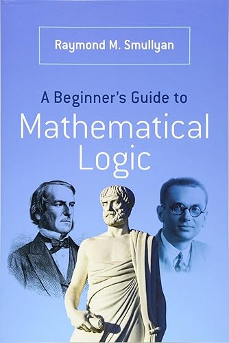 Download A Beginner's Guide to Mathematical Logic PDF