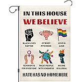 In This House We Believe Garden Flag 12x18 Double Sided, Hate Has No Home Here Flags for Farmhouse Lawn Decor, Equality Ally Yard Flag Gift for Family Friend
