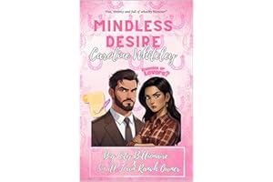 Mindless Desire: Big City Billionaire Meets Small Town Ranch Owner Age Gap Enemies To Lovers Romance (Billionaire Row Series 
