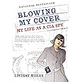 Blowing My Cover: My Life as a CIA Spy