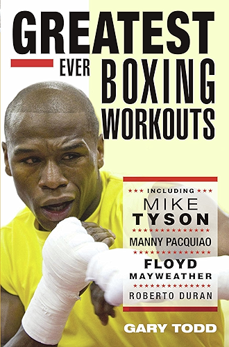 Download Greatest Ever Boxing Workouts - including Mike Tyson, Manny Pacquiao, Floyd Mayweather, Roberto Duran (English Edition) PDF