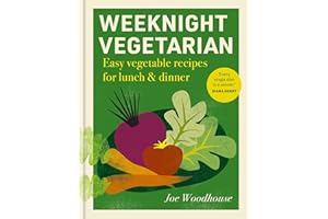 Weeknight Vegetarian: Easy vegetable recipes for lunch & dinner