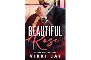 Beautiful Rose: A Small Town Office Romance (Elixir Billionaires Book 1)