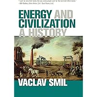 Energy and Civilization: A History (The MIT Press)