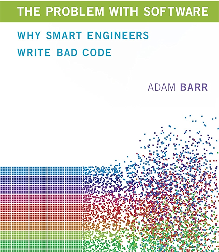 Download The Problem With Software: Why Smart Engineers Write Bad Code (The MIT Press) (English Edition) PDF