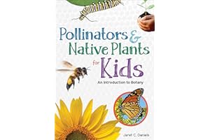 Pollinators & Native Plants for Kids: An Introduction to Botany