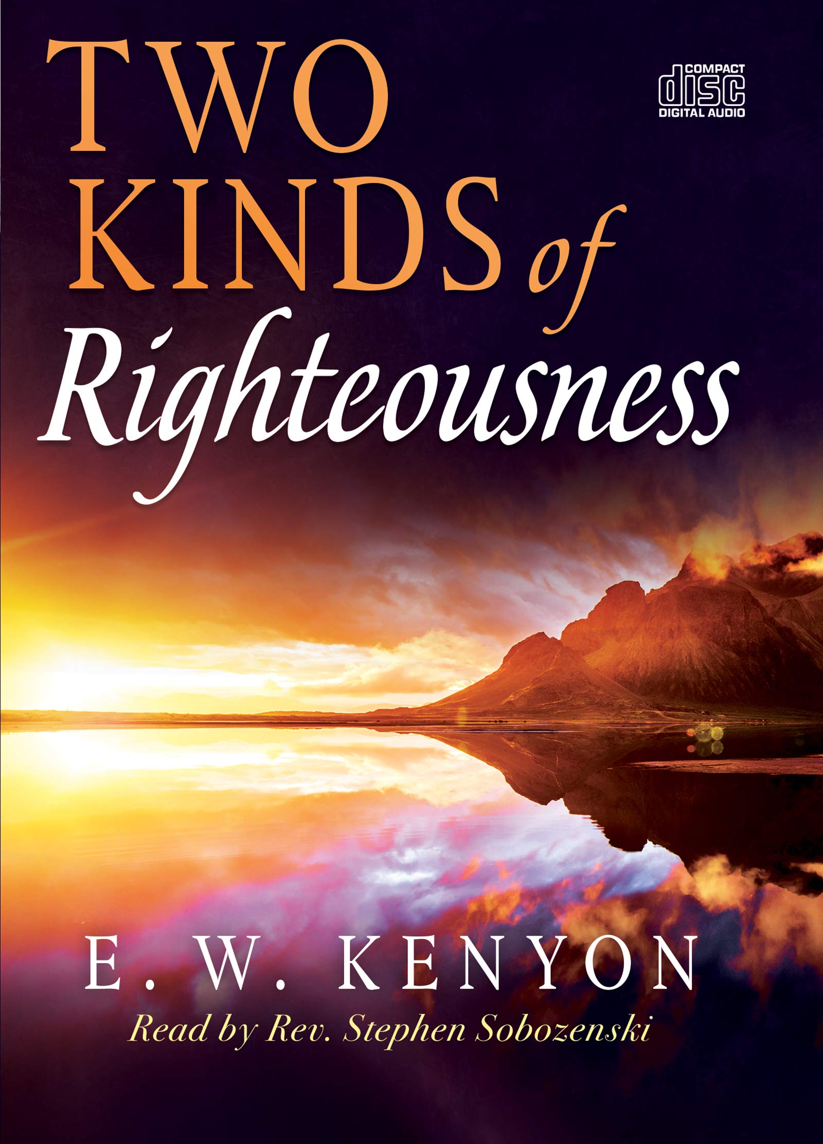 Two Kinds Of Righteousness Kenyon E W Sobozenski Stephen 9781641234696 Amazon Com Books