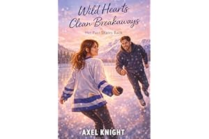 Wild Hearts Clean Breakaways: Her Past Skates Back (Frozen Vows Series)
